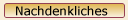 :::Hier noch einiges zum nachdenken:::